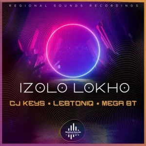 DOWNLOAD-CJ-Keys-Mega-BT-–-Izolo-Lokho-ft.webp