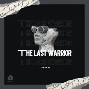 DOWNLOAD-Dj-Stherra-–-The-Last-Warrior-Original-Mix-–.webp