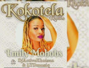 DOWNLOAD-Emily-Mohobs-–-Kokotela-Khokho-Ft-DJ-Active-Khoisan.webp