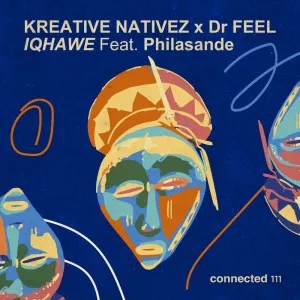 DOWNLOAD-Kreative-Nativez-Dr-Feel-–-IQHAWE-ft-Philasande.webp