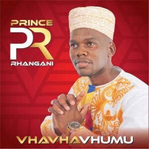 DOWNLOAD-Prince-Rhangani-–-Vhavhavhumu-–