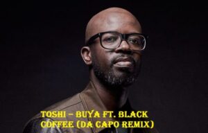 DOWNLOAD-Toshi-–-Buya-Da-Capo-Remix-ft-Black-Coffee
