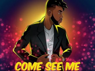 1671807660 DOWNLOAD-Mr-Glo-Solani-–-Come-See-Me-ft-Azmo