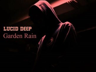 1672046760 DOWNLOAD-Lucid-Deep-–-Garden-Rain-Intro-–