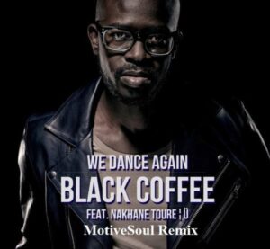 DOWNLOAD-Black-Coffee-–-We-Dance-Again-ft-Nakhane-Toure