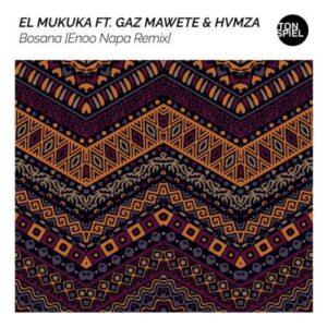 DOWNLOAD-El-Mukuka-Gaz-Mawete-Hvmza-–-Bosana-Enoo-Napa