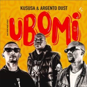 DOWNLOAD-Kususa-Argento-Dust-–-Ubomi-Umzamo-Ft-Eves