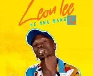DOWNLOAD-Leon-Lee-–-Ke-Ngwana-Mama-–
