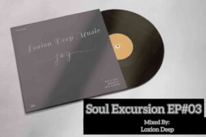 DOWNLOAD-Loxion-Deep-–-Soul-Excursion-Episode-03-Mix-–