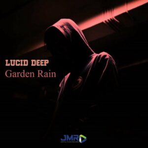 DOWNLOAD-Lucid-Deep-–-Garden-Rain-Intro-–