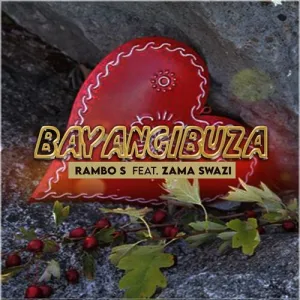 DOWNLOAD-Rambo-S-–-Bayangibuza-ft-Zama-Swazi-–.webp