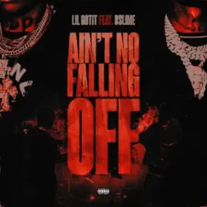 Lil-Gotit-Aint-No-Falling-Off-feat.-Bslime