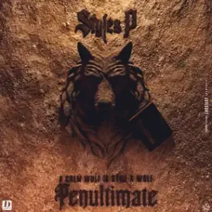 ALBUM: Styles P – Penultimate: A Calm Wolf Is Still A Wolf