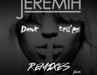 Don't Tell 'Em (Remixes) [feat. YG] Jeremih