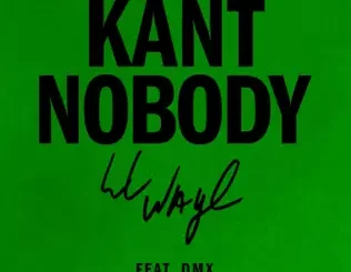 Kant Nobody (feat. DMX) - Single Lil Wayne