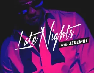 Late Nights With Jeremih Jeremih