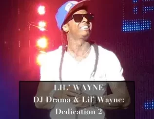 Lil Wayne, DJ Drama & Lil Wayne: Dedication 2 Lil Wayne