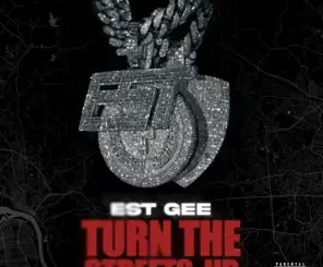Turn The Streets Up - Single EST Gee