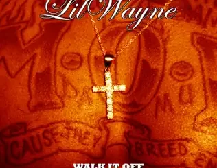 Walk It Off Lil Wayne