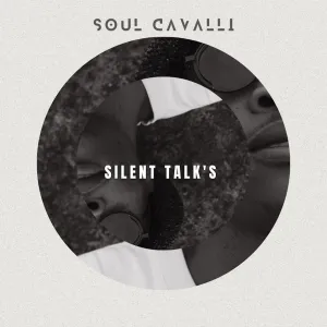 Soul Cavalli - Silent Talk’s