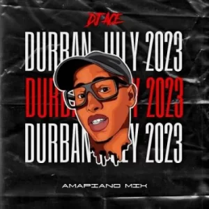 DJ Ace - Durban Amapiano Mix (July 2023)
