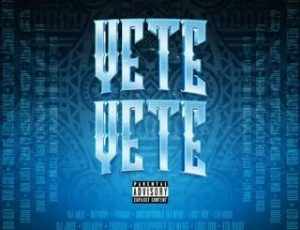 DJ Jace - Yete Yete ft. Thodah, Unstoppable Dj Nero, Ltd Rose & Lost Kid
