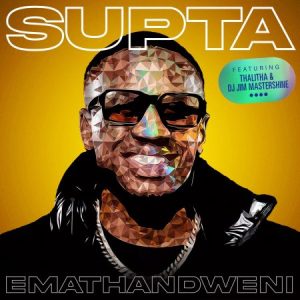 Supta - Emathandweni ft. Thalitha & DJ Jim MasterShine