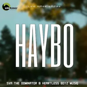 Sva The Dominator & Heartless Boyz Musiq - Haybo