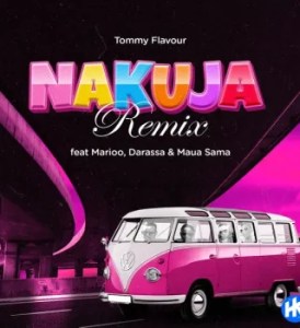 Tommy Flavour - Nakuja Remix ft. Marioo, Darassa & Maua Sama