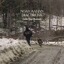 Noah Kahan - Dial Drunk (feat. Post Malone)