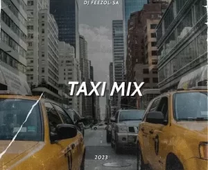 DJ FeezoL – Taxi Mix 2023 (Local Beats)