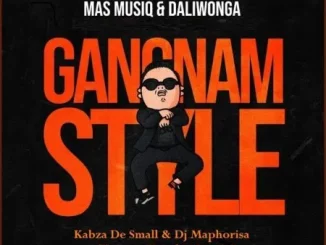 Mas MusiQ & Daliwonga - Gangnam Style (Kaygow Bootleg Remix) ft Kabza De Small & Dj Maphorisa