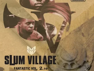 Slum Village – Fantastic, Vol. 2.10