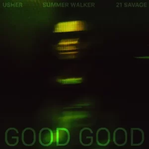 Usher, 21 Savage & Summer Walker - Good Good