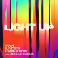 4Rain, DJ Vitoto, Lemon & Herb - Light Up ft. Angelo Harris