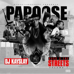Papoose – Back 2 the Streets