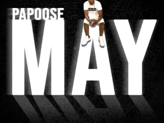 Papoose – May