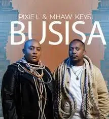 Pixie L & Mhaw Keys - BUSISA