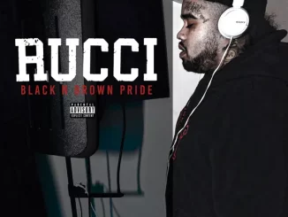 Rucci – Black N Brown Pride