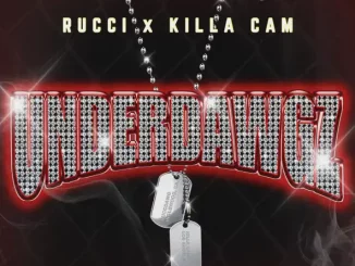 Rucci & Killa Cam – UNDERDAWGZ