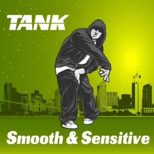 Tank – Smooth and Sensitive