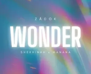 Zadok, Shekhinah & Manana - Wonder
