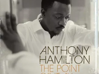 Anthony Hamilton – The Point of It All (Deluxe Version)