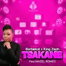 Barbiekat & King Zeph - Tsakane ft. Mazel Romeo