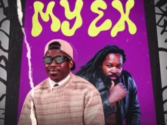 Big Xhosa - My Ex ft Big Zulu