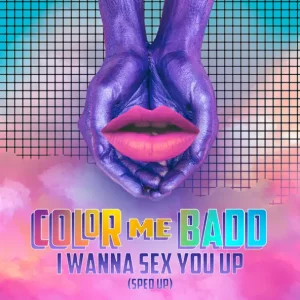 Color Me Badd – I Wanna Sex You Up (Re-Recorded - Sped Up)