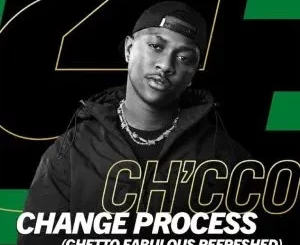 Ch’cco, Blaqnick & MasterBlaq - Change Process (Ghetto Fabulous Refreshed)