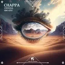 Choujaa - Chappa ft. Idd Aziz & Cafe De Anatolia