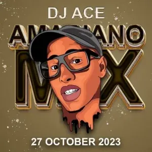 DJ Ace - 27 October 2023 (Amapiano Mix)