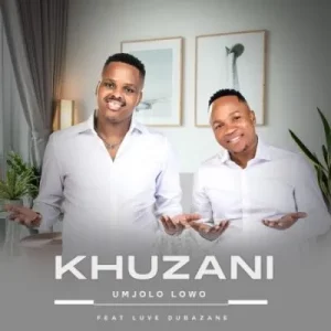 Khuzani - Umjolo Lowo ft Luve Dubazane